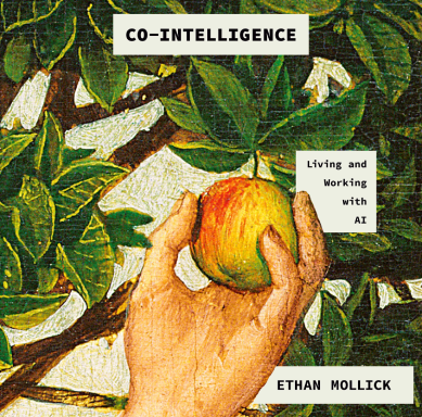 Co-Intelligence: Living and Working with AI cover
